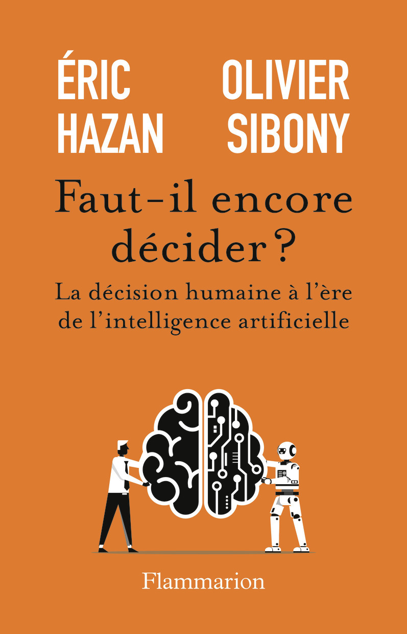Faut-il encore décider ? - Eric Hazan, Olivier Sibony - FLAMMARION