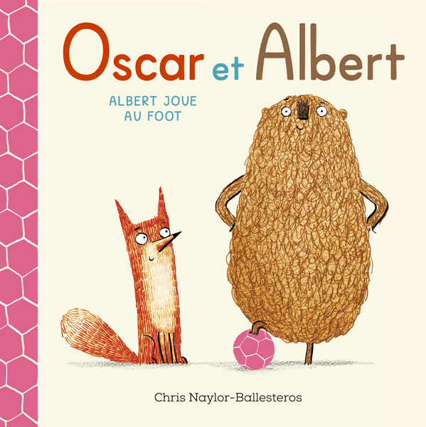 Oscar et Albert - Albert joue au foot -  Naylor-Ballesteros Chris, CHRIS NAYLOR-BALLESTEROS - KALEIDOSCOPE