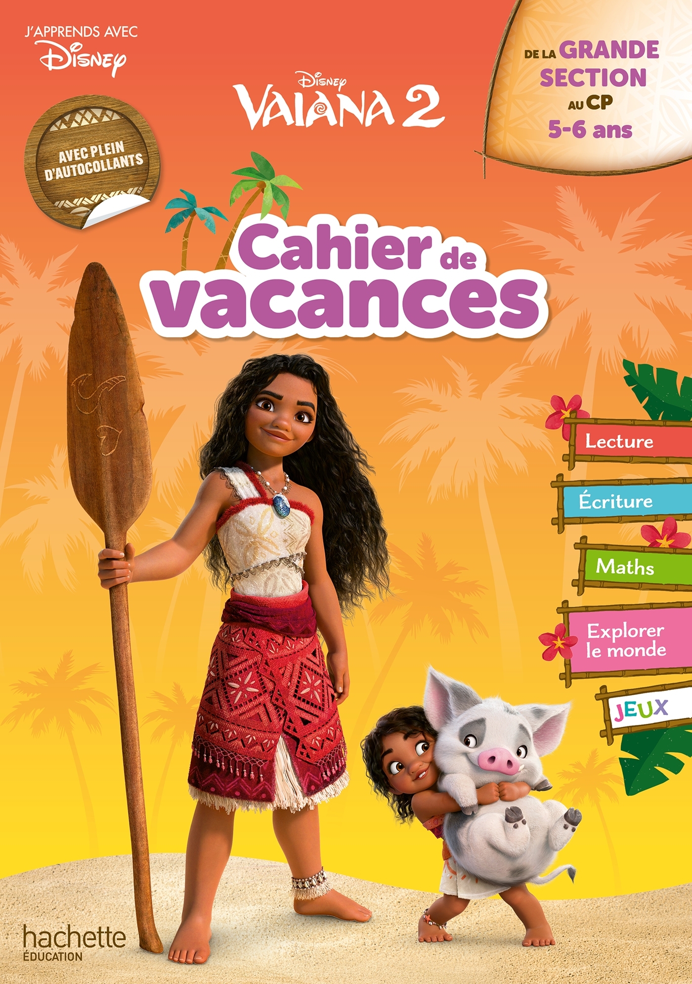 Disney - Vaiana 2 - De la Grande Section au CP - Cahier de vacances 2026 -  Hachette Education - HACHETTE EDUC