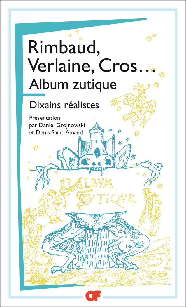 Album zutique - Dixains réalistes - Paul Verlaine, Arthur Rimbaud, Germain Nouveau,  Collectif, Charles Cros, Denis Saint-Amand, Daniel Grojnowski - FLAMMARION