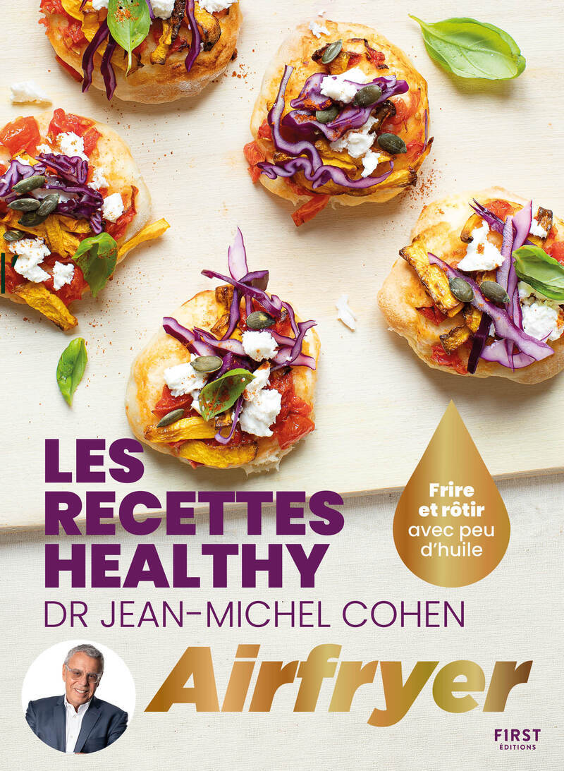 Les recettes healthy du Dr Jean-Michel Cohen à l'Airfryer - Jean-Michel Cohen, Lene Knudsen, Ilona Chovancova - FIRST