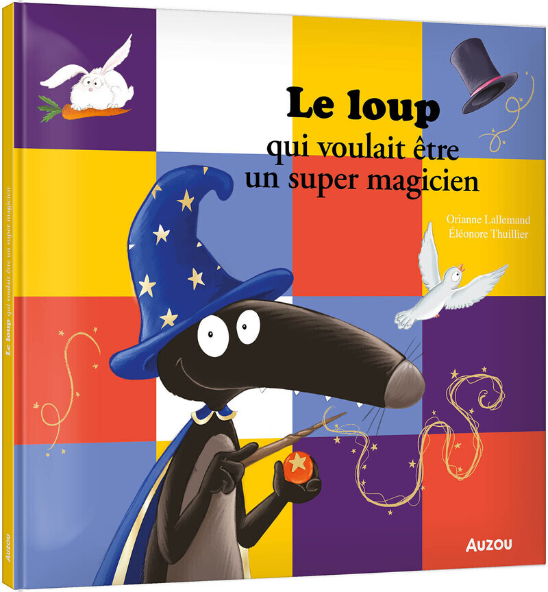Le loup qui voulait être un super magicien - Orianne LALLEMAND - AUZOU