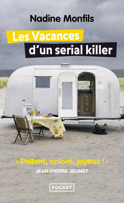 Les vacances d'un serial killer - Nadine Monfils - POCKET