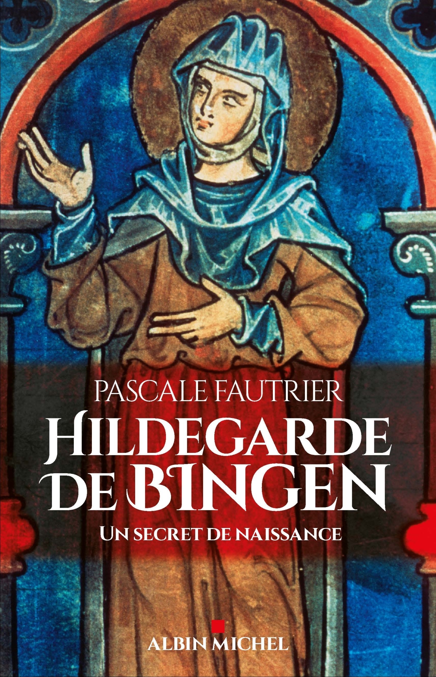 Hildegarde de Bingen - Pascale Fautrier - ALBIN MICHEL