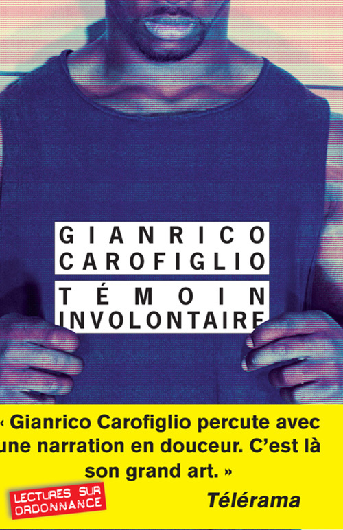 Témoin involontaire - Gianrico Carofiglio, Francois Guerif - RIVAGES