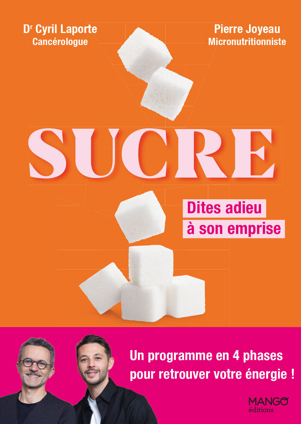 Sucre - Dites adieu à son emprise - Pierre Joyeau, Cyril Laporte - MANGO