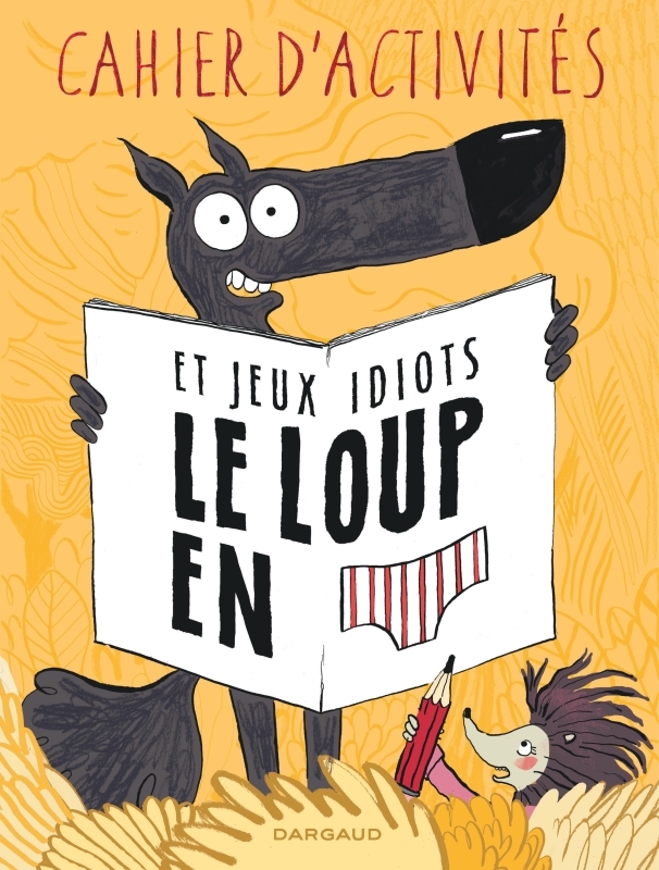 Le Loup en slip - Tome 0 - Le Loup en slip - Livre d'activités -  Cauuet Paul,  Lupano Wilfrid - DARGAUD