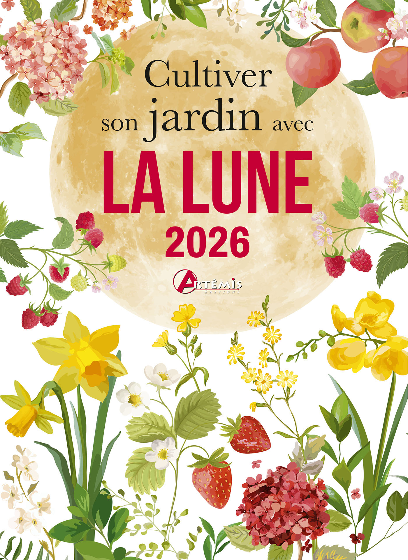 Cultiver son jardin avec la lune 2026 - Alice DELVAILLE - ARTEMIS
