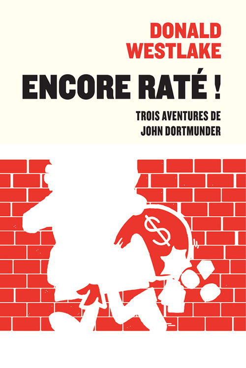 Encore raté ! - Donald E. Westlake, Francois Guerif - RIVAGES