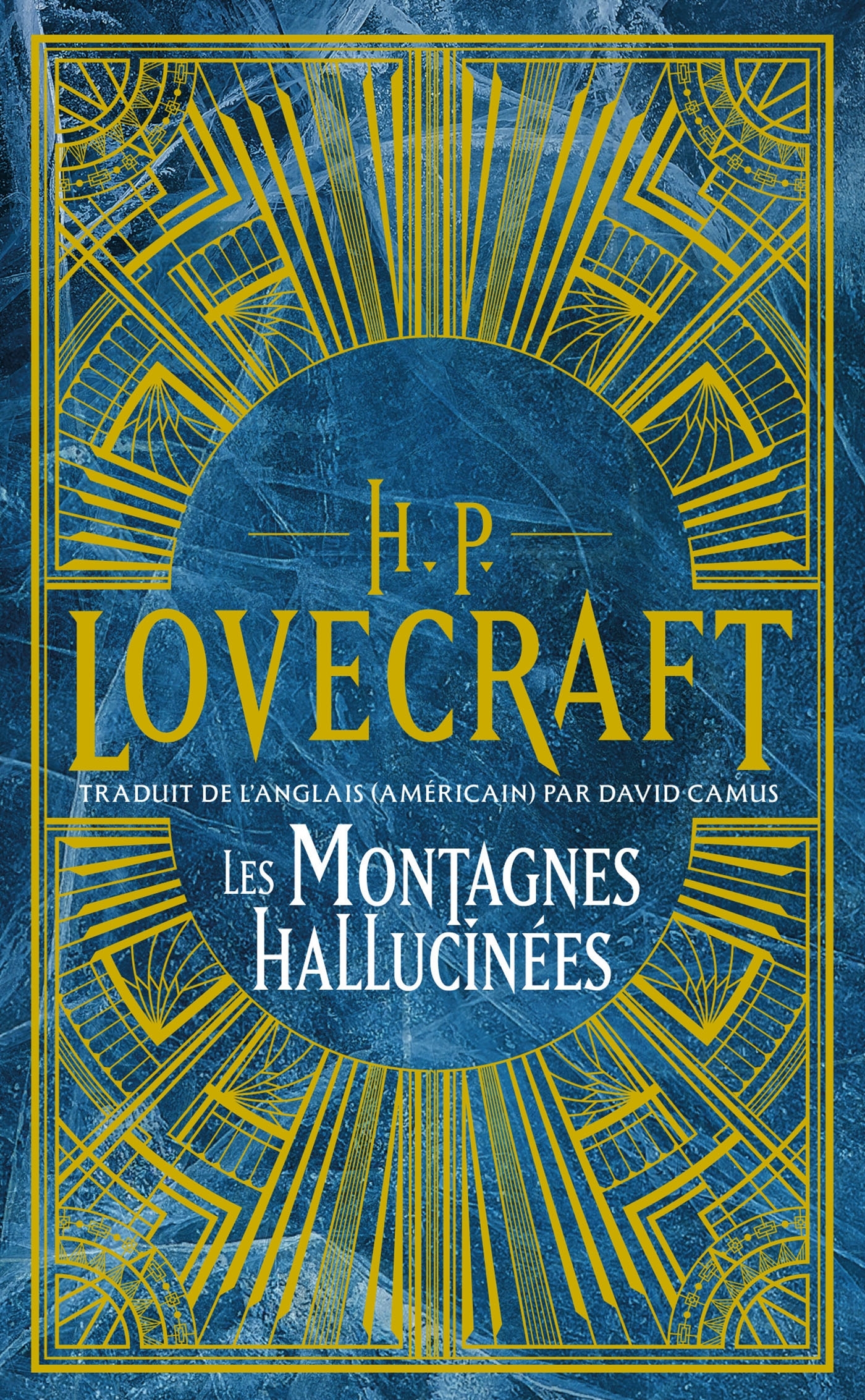 Intégrale H.P. Lovecraft, T2 : Les Montagnes hallucinées - Howard Philips LOVECRAFT - BRAGELONNE