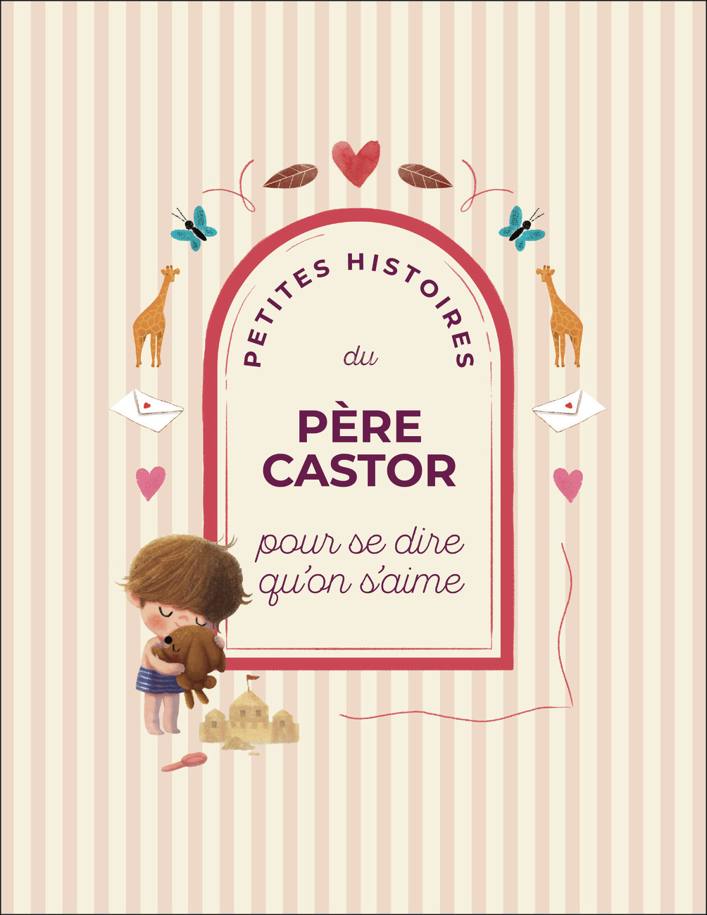 Petites histoires du Père Castor pour se dire qu'on s'aime -  Collectif - PERE CASTOR
