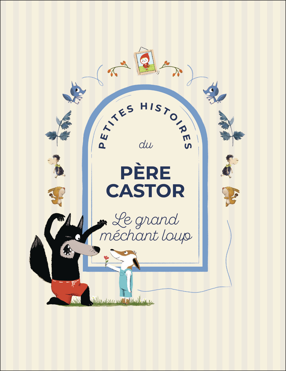 Petites Histoires du Père Castor - Le grand méchant loup -  Collectif - PERE CASTOR