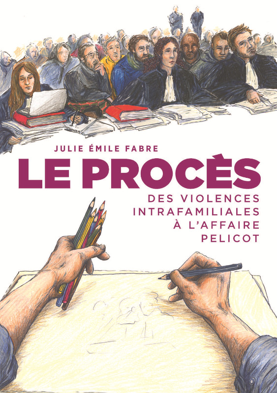 Le Procès, des violences intrafamiliales à l'affaire Pelicot - Julie ÉMILE FABRE - MORGEN