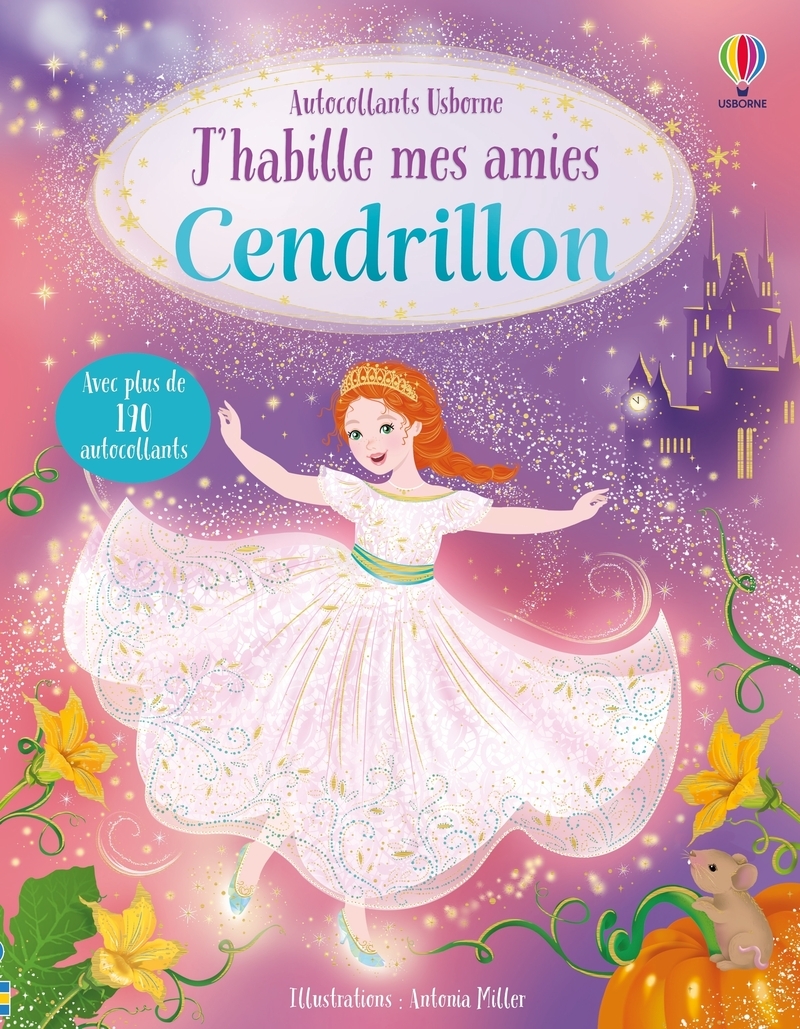 J'habille mes amies - Cendrillon - Dès 5 ans - Fiona Watt - USBORNE
