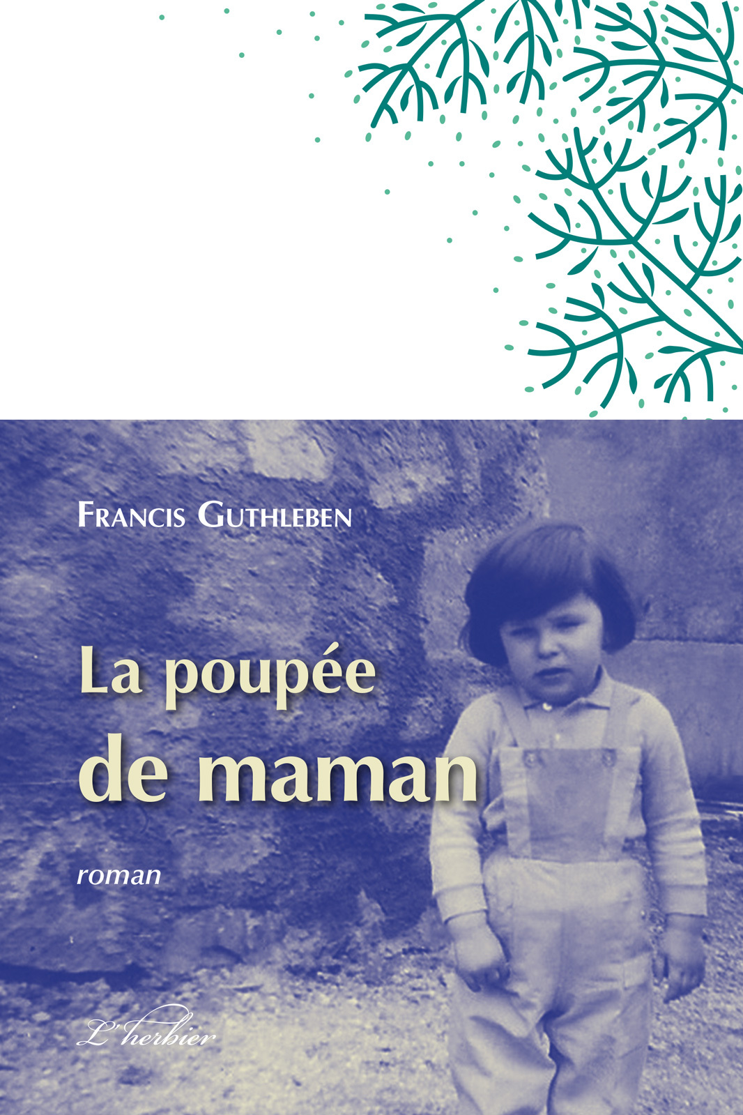 La poupée de maman - Francis Guthleben - BEAU JARDIN