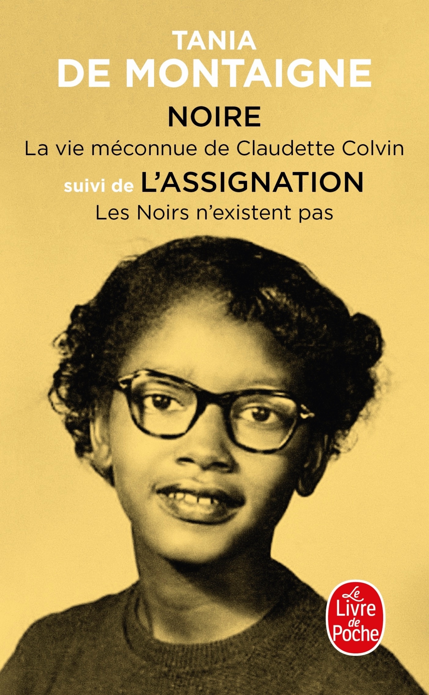 Noire, suivi de l'Assignation - Tania de Montaigne, Tania Montaigne - LGF