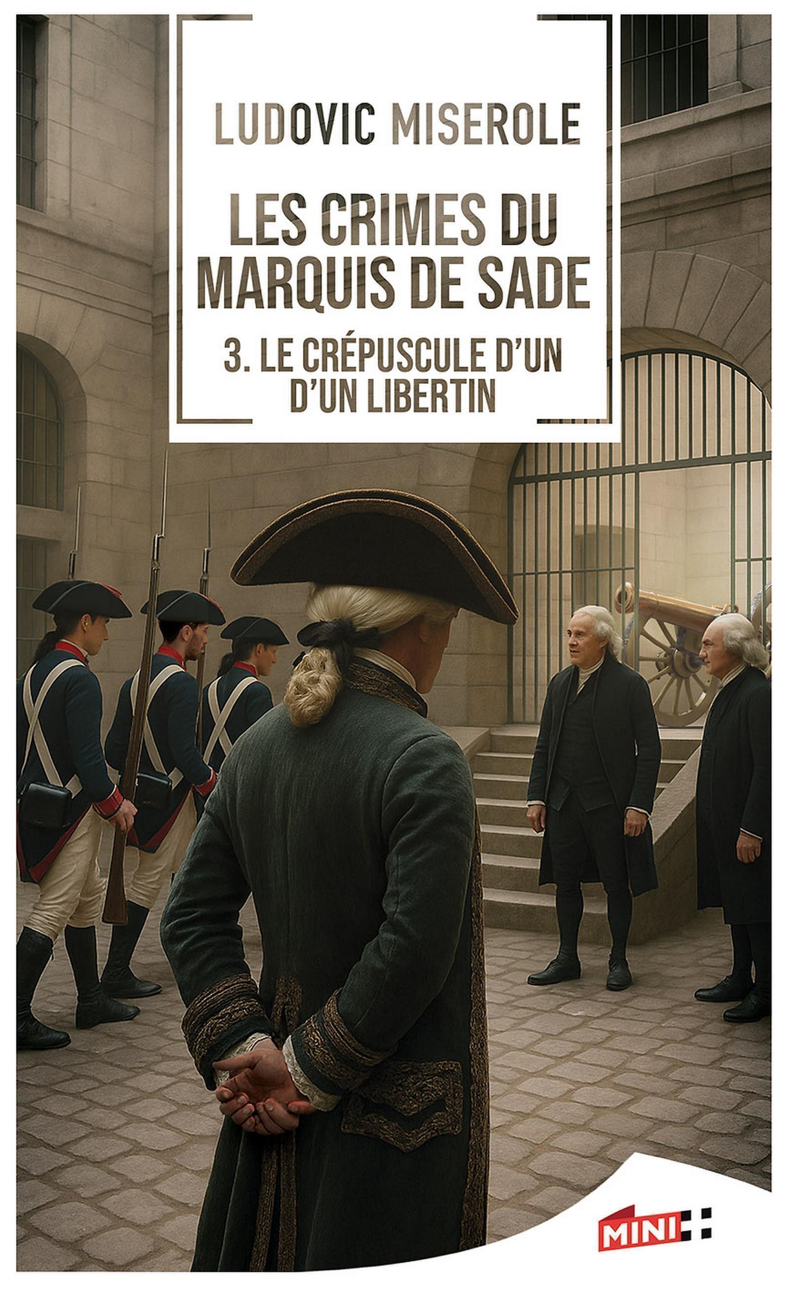 Les crimes du marquis de Sade - le crépuscule d'un libertin - Ludovic Miserole - M PLUS