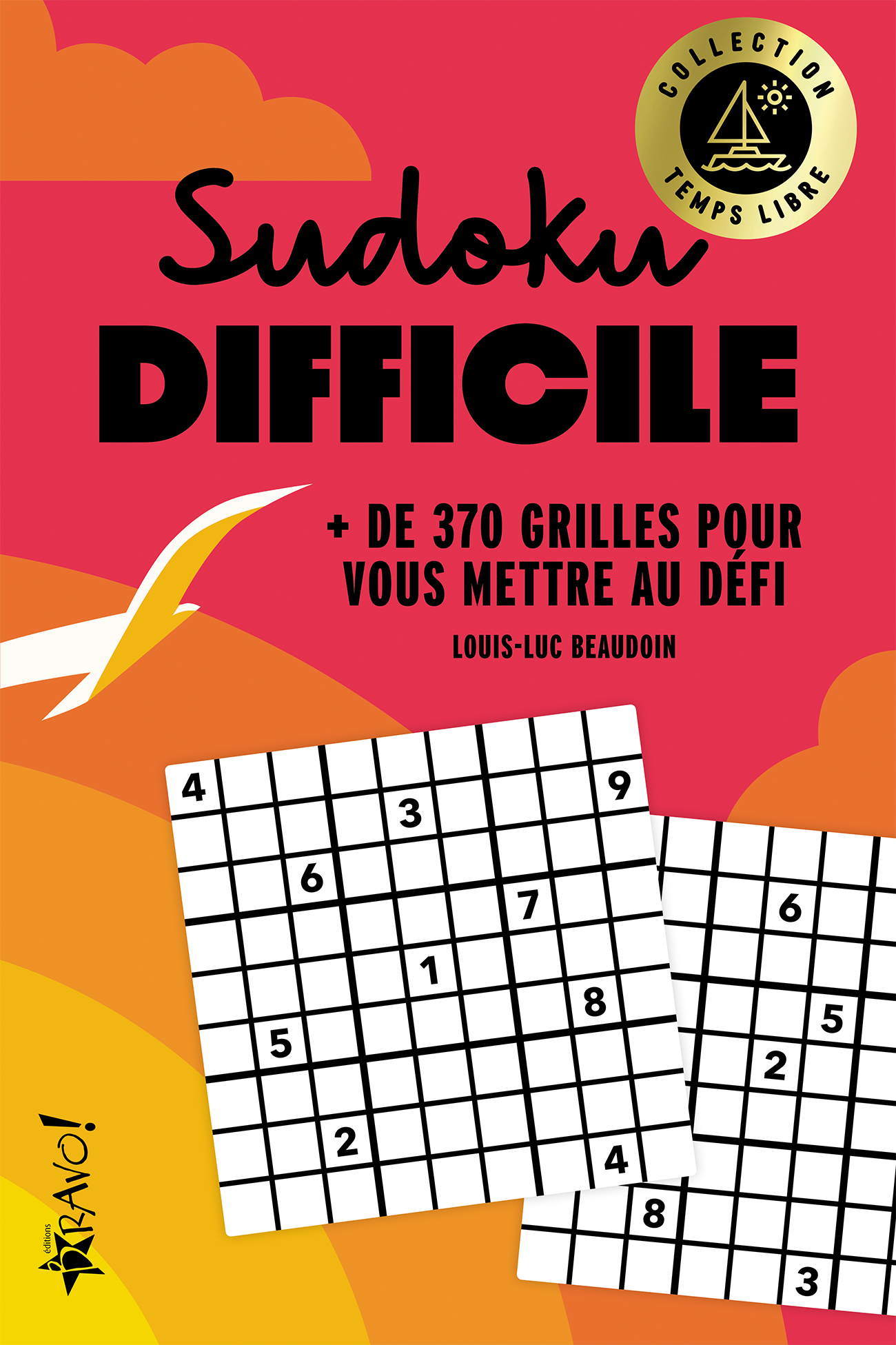 Temps libre - Sudoku difficile - Louis-Luc Beaudoin - BRAVO