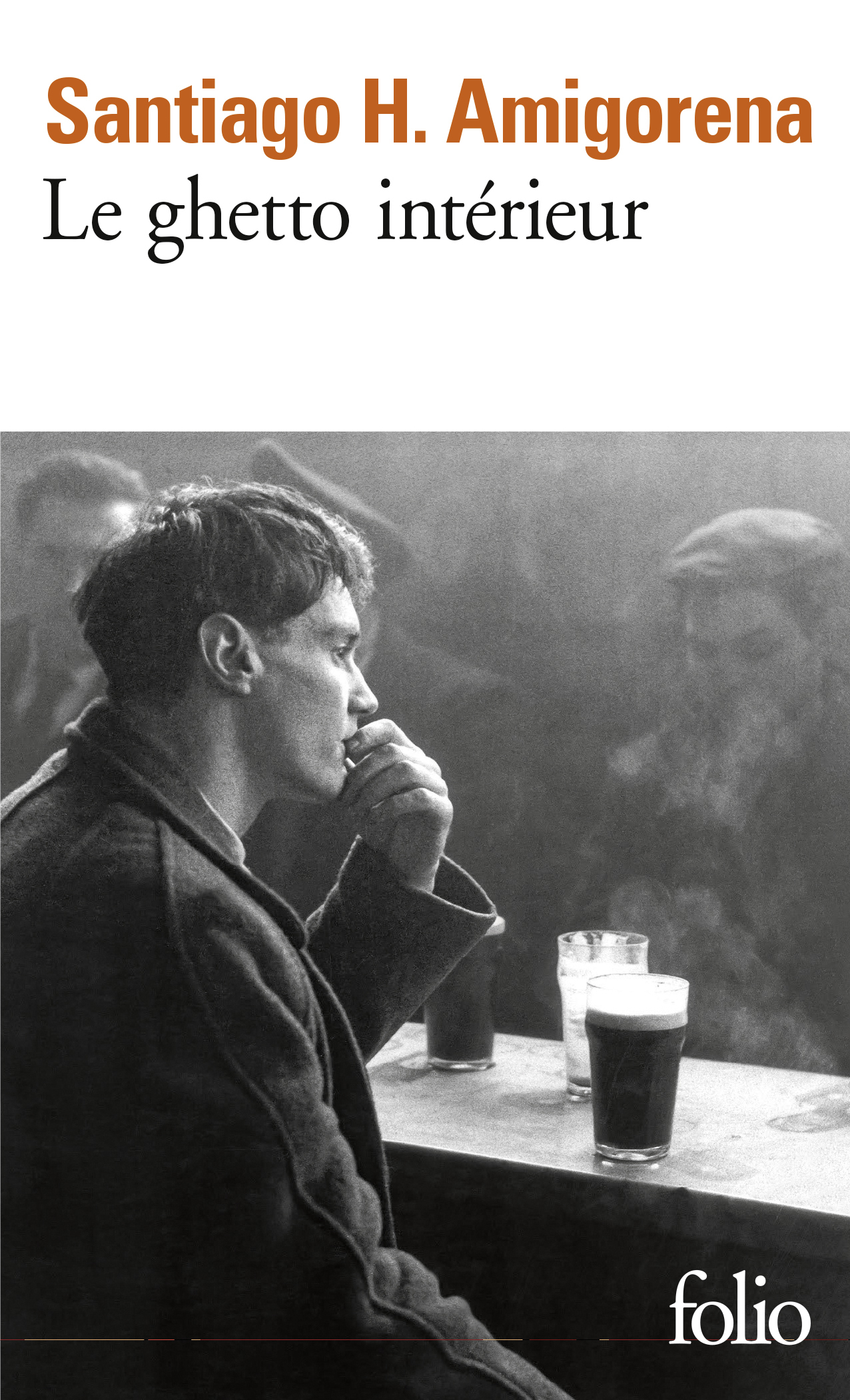 Le ghetto intérieur - Santiago H. AMIGORENA - FOLIO