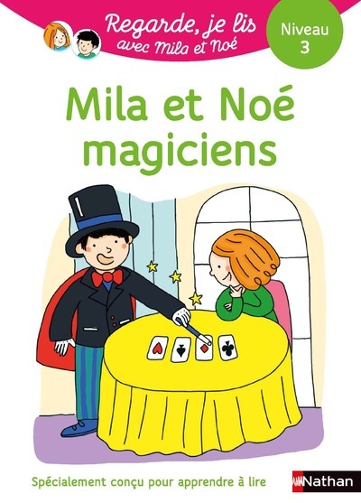 Regarde je lis! Une histoire à lire tout seul - Mila et Noé magiciens - Niveau 3 - Eric Battut - NATHAN
