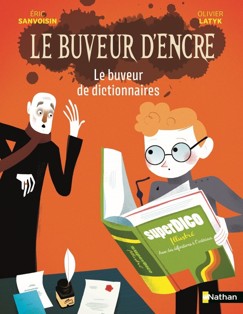 Le Buveur d'encre : Le buveur de dictionnaires - Eric SANVOISIN - NATHAN