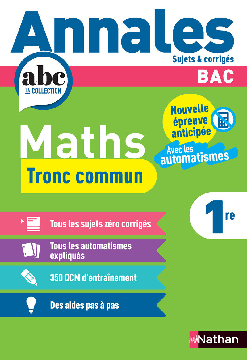 Annales Bac Maths 1re - Tronc Commun - Julien Besson, Isabelle Lericque, Luis Mateus, Joël Ternoy - NATHAN