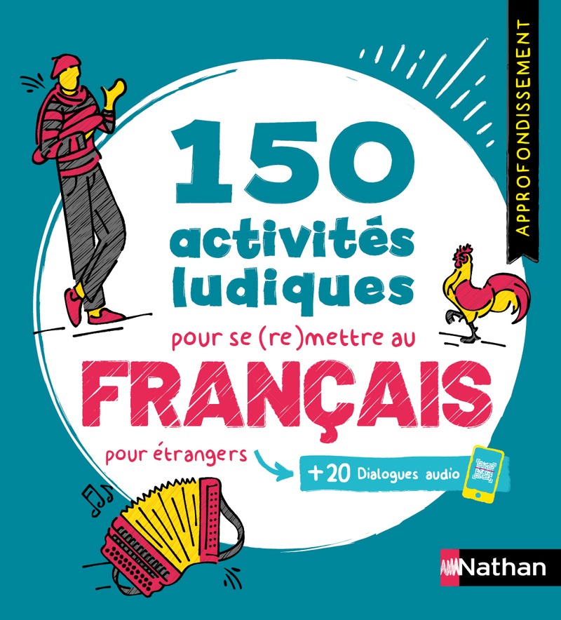 150 activités ludiques pour se (re)mettre au français pour étrangers - Nadine Nunez, Alfredo Segura - NATHAN
