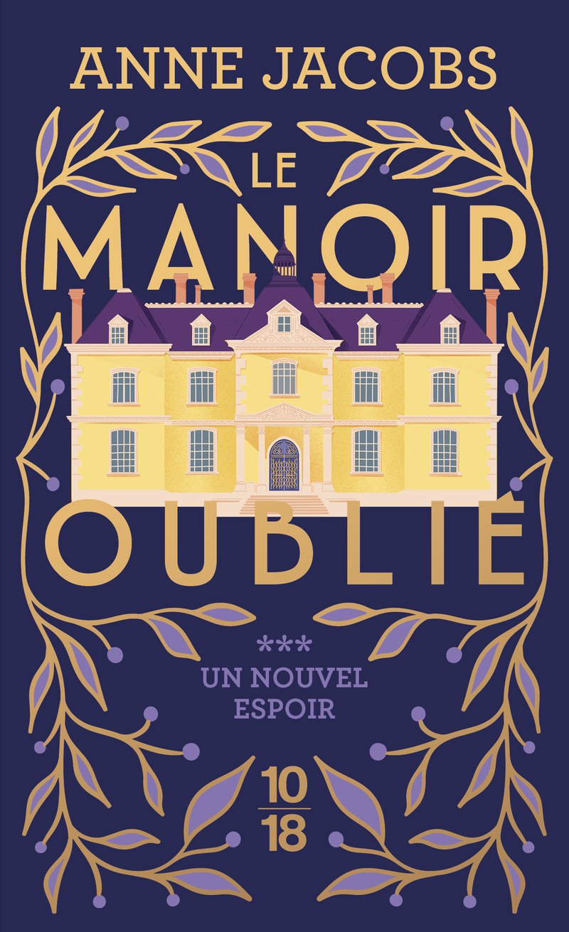 Le Manoir oublié - Tome 3 Un nouvel espoir - Anne Jacobs - 10 X 18