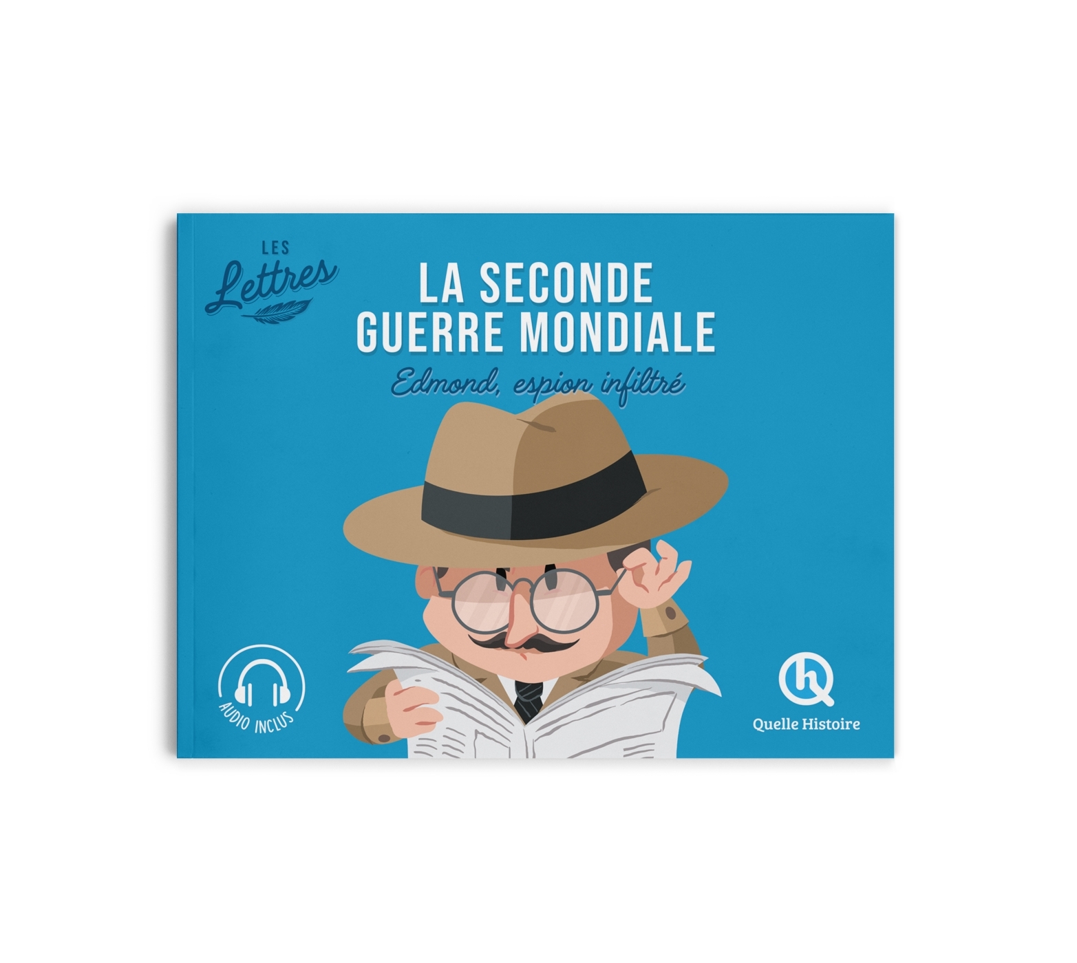 Les lettres de la Seconde guerre mondiale - Edmond, espion infiltré - Camille Salomon - QUELLE HISTOIRE