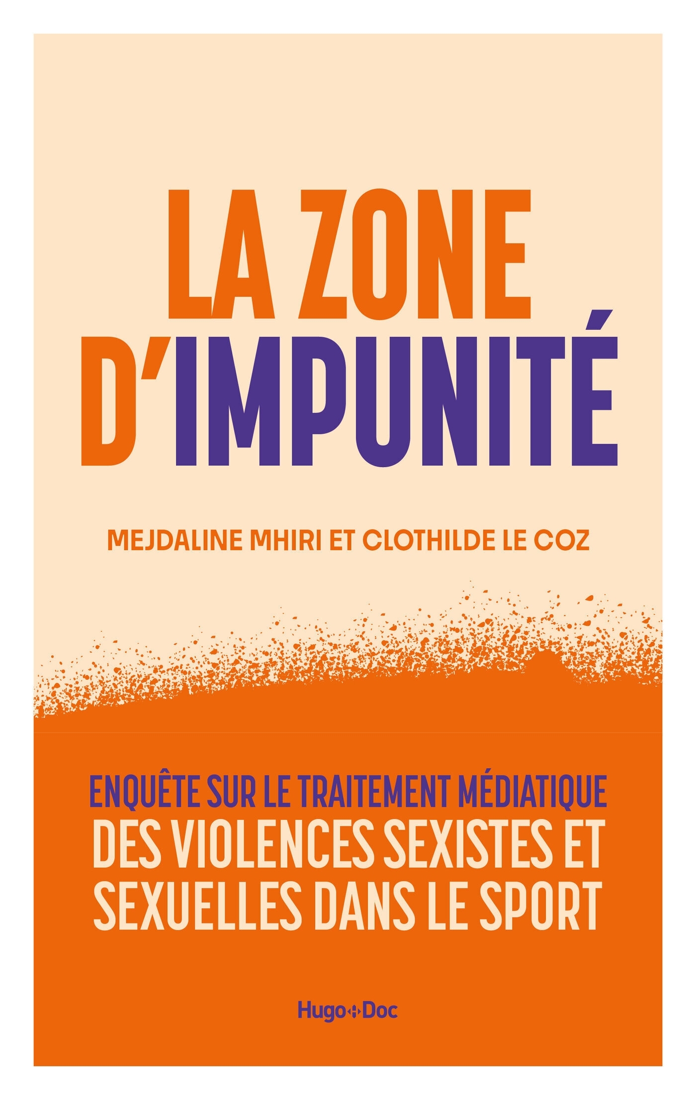 La Zone d'impunité - Mejdaline Mhiri, Clothilde Le Coz - HUGO DOCUMENT
