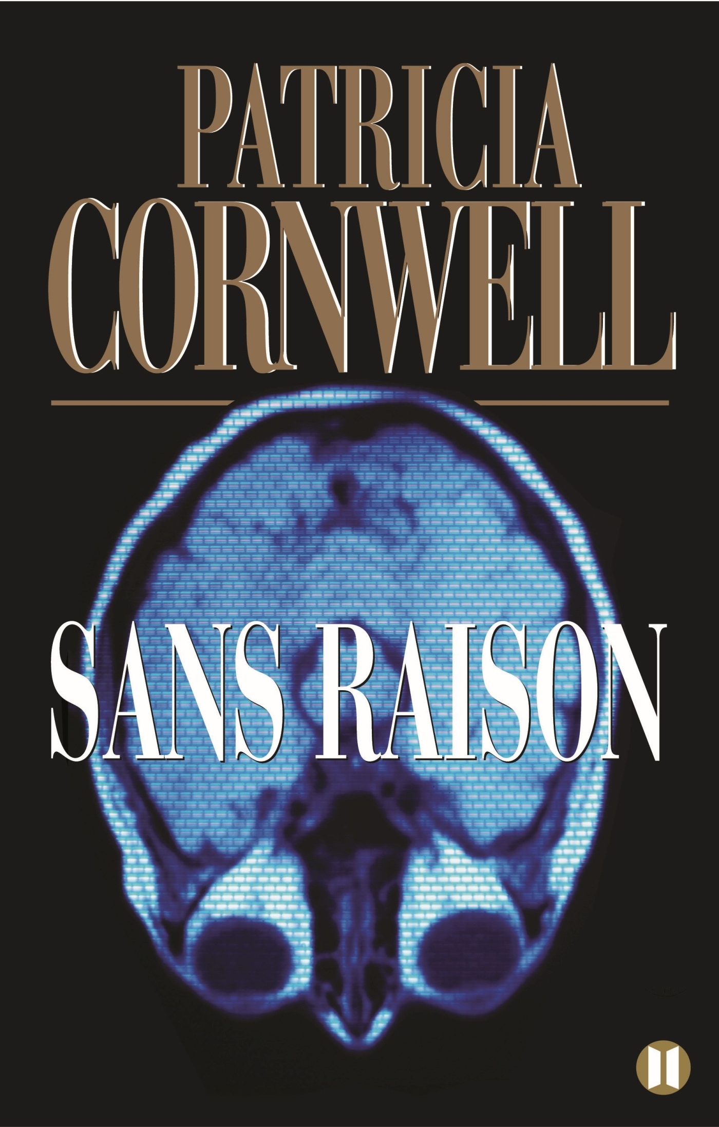 Sans raison - Patricia Cornwell - DES DEUX TERRES