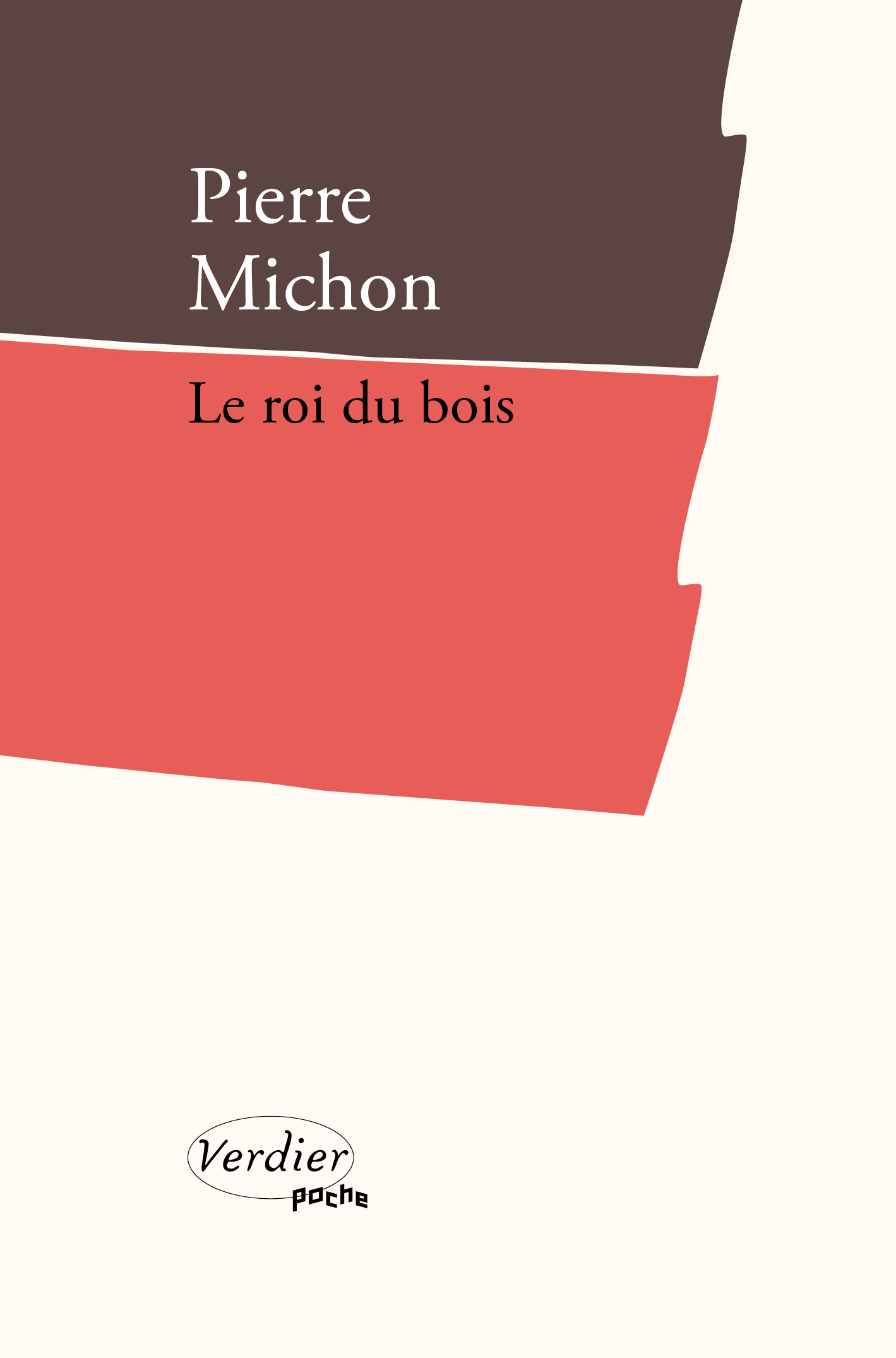 Le roi du bois - Pierre Michon - VERDIER