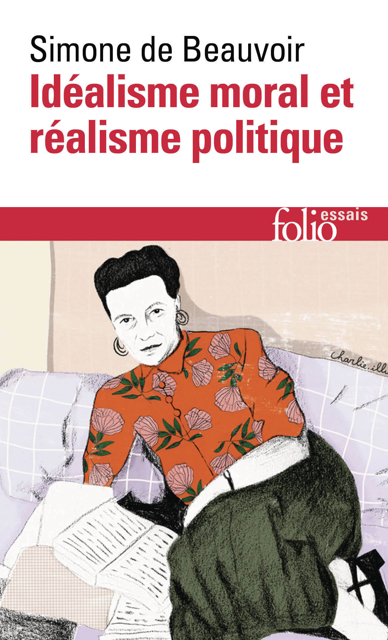Idéalisme moral et réalisme politique - Simone de Beauvoir - FOLIO