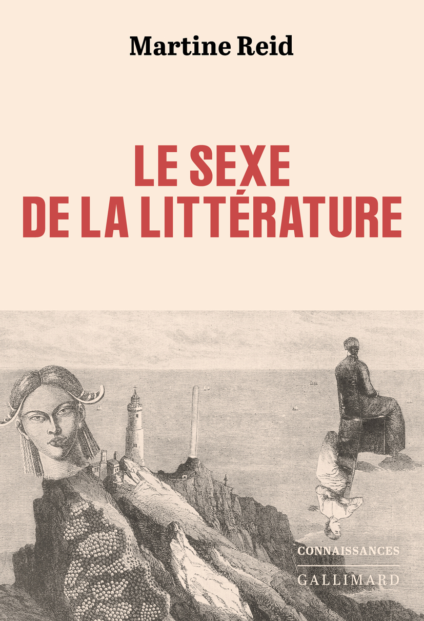 Le sexe de la littérature - Martine Reid - GALLIMARD