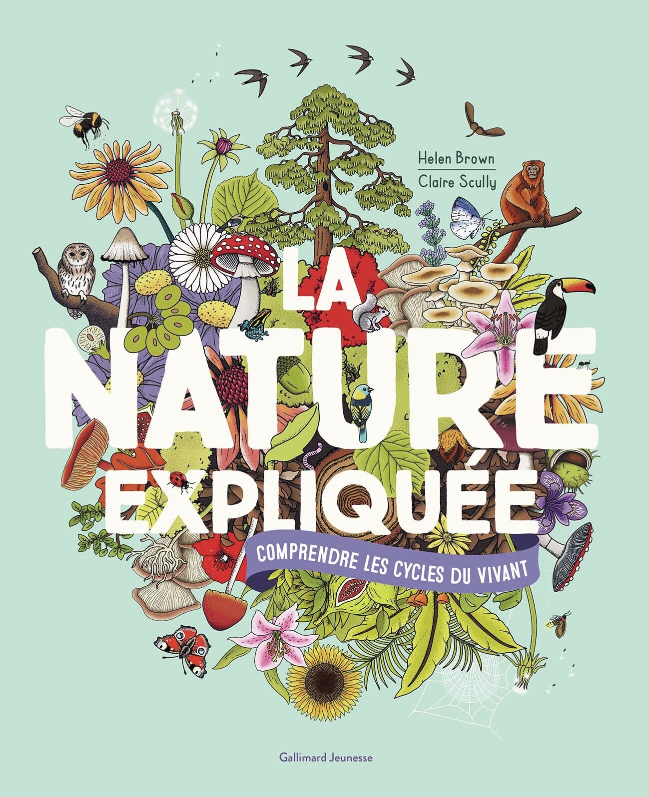 La nature expliquée - Helen Brown - GALLIMARD JEUNE