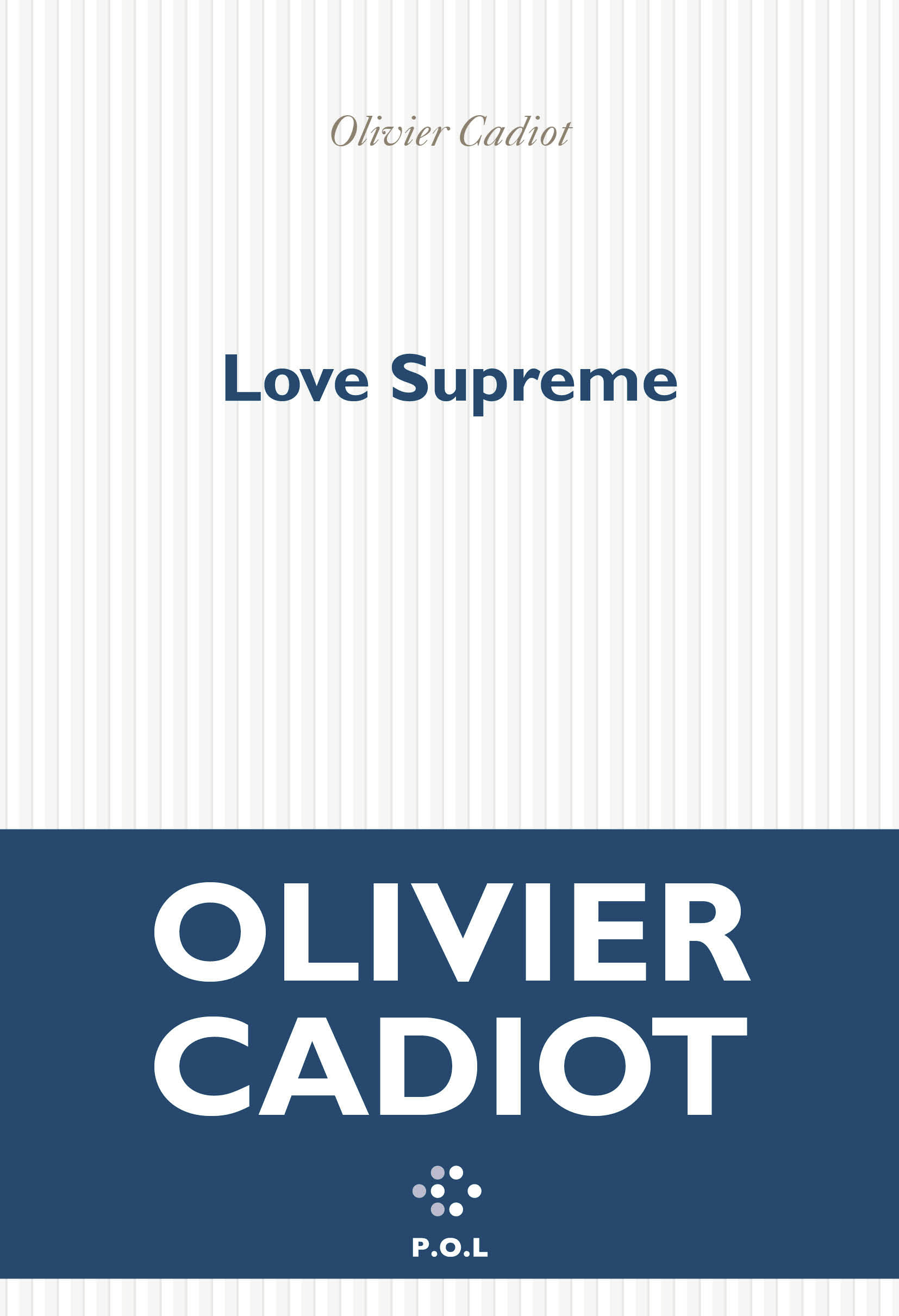 Love Supreme - Olivier Cadiot - POL