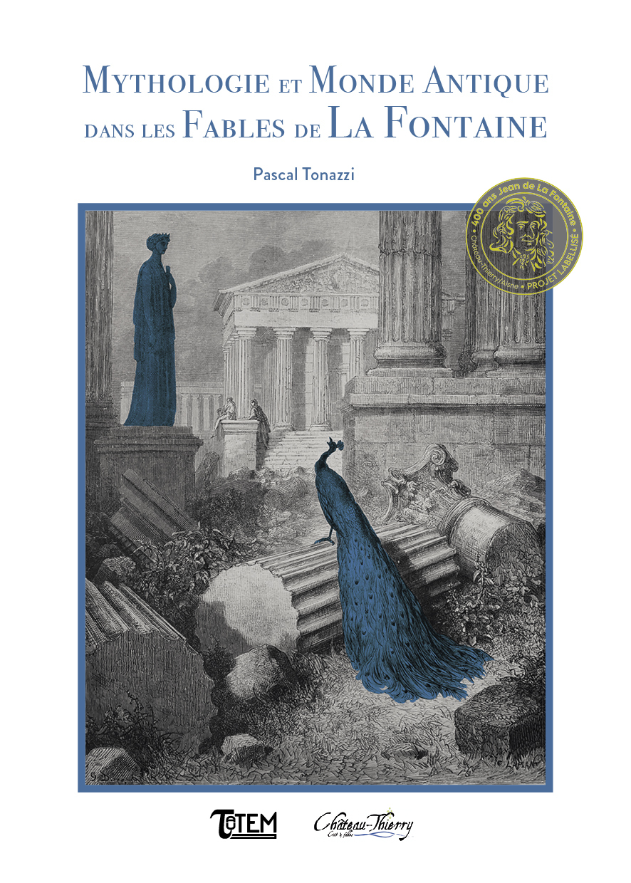 Mythologie et Monde antique dans les Fables de La Fontaine - Pascal TONAZZI - TAUTEM