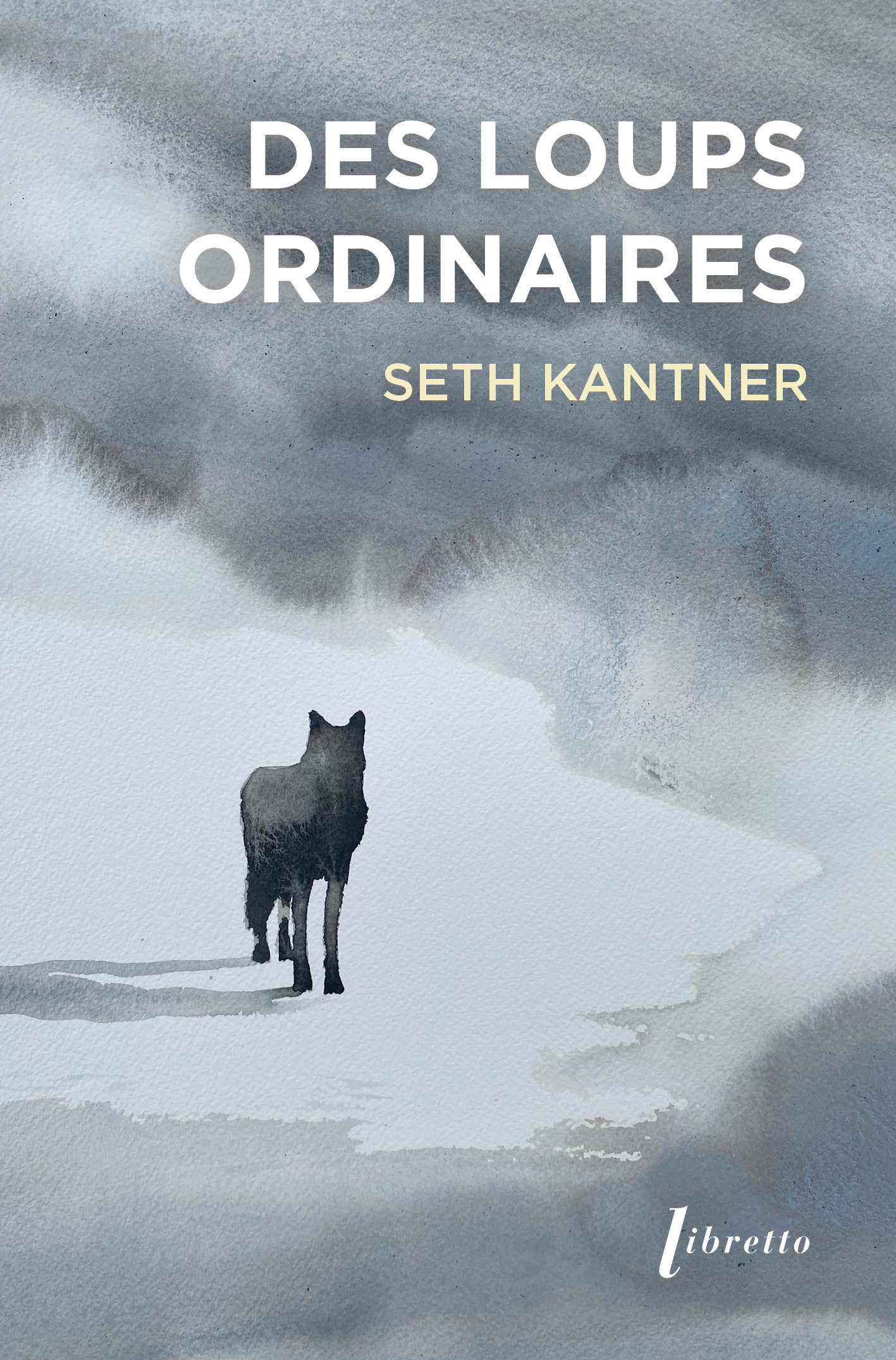 Des loups ordinaires -  Kantner seth - LIBRETTO