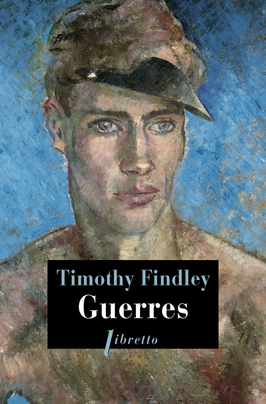 Guerres - Timothy Findley - LIBRETTO