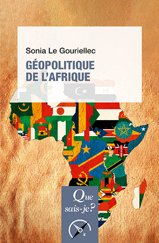 Géopolitique de l'Afrique - Sonia Le Gouriellec - QUE SAIS JE