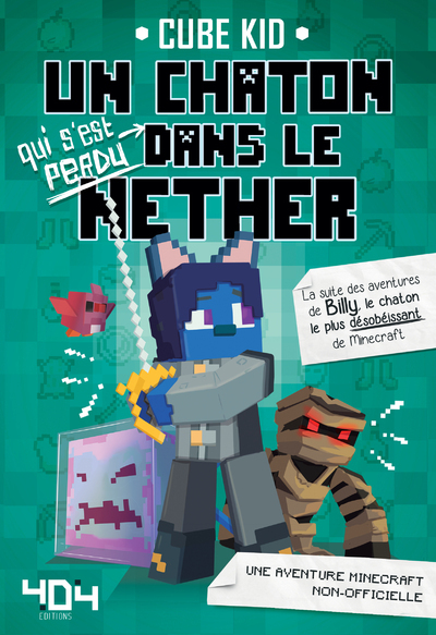 Un chaton qui s'est perdu dans le Nether -Tome 2 -  Cube Kid - 404 EDITIONS