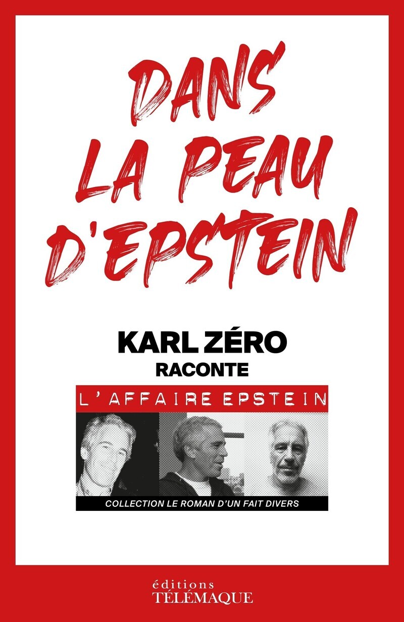 Dans la peau d'Epstein - Karl Zéro - TELEMAQUE EDIT