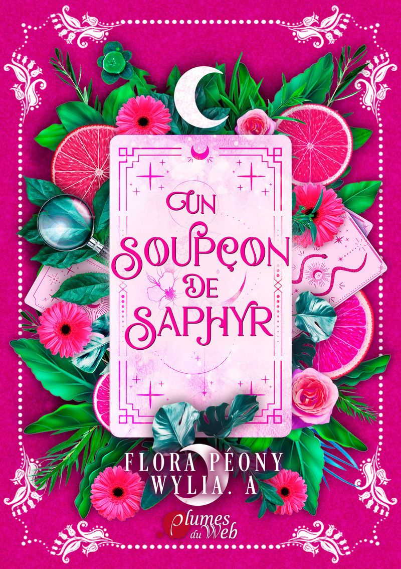 Un soupçon de Saphyr - Flora Péony, Wylia A. - PLUMES DU WEB
