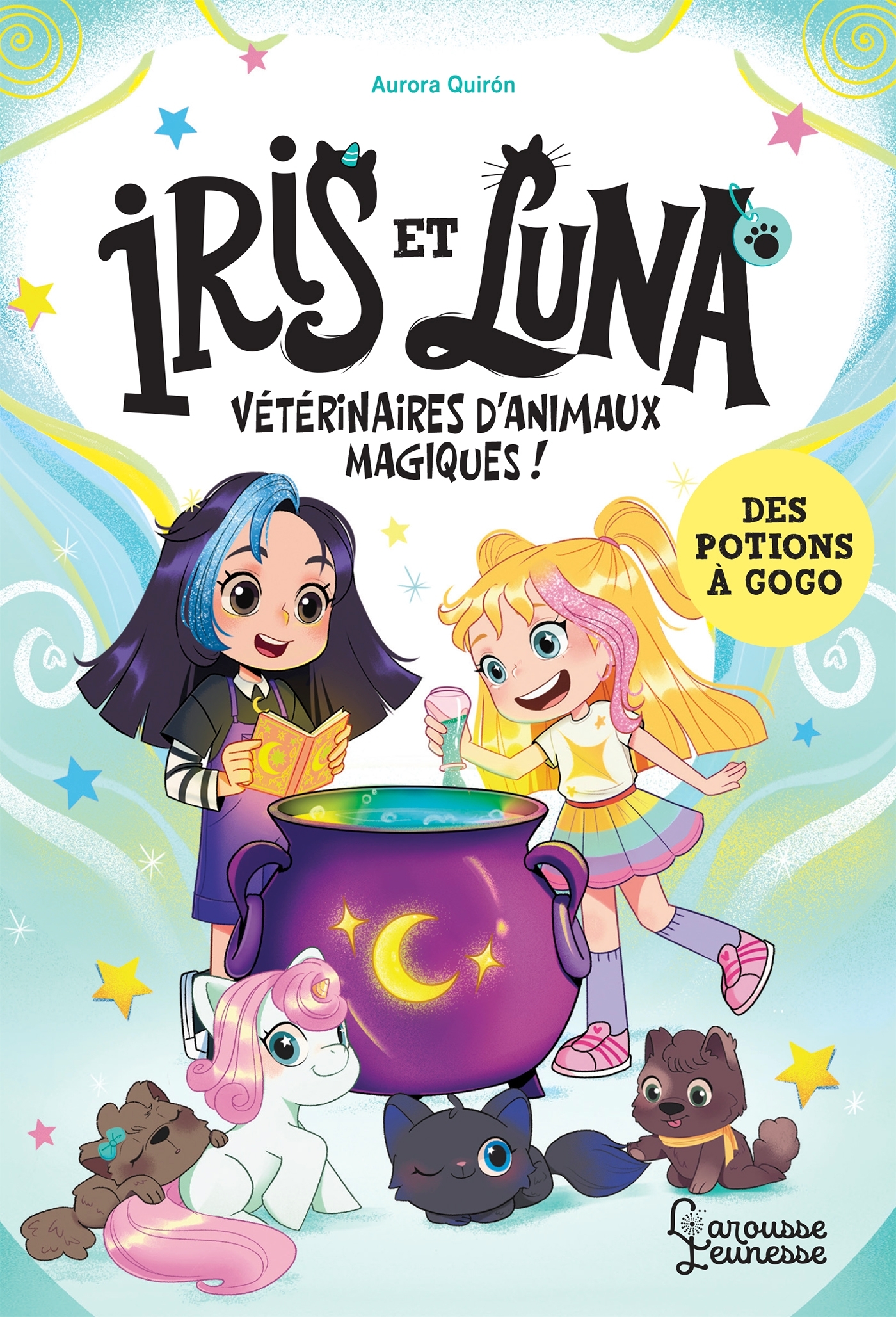 Iris et Luna - Des potions à gogo - Aurora Quiron - LAROUSSE