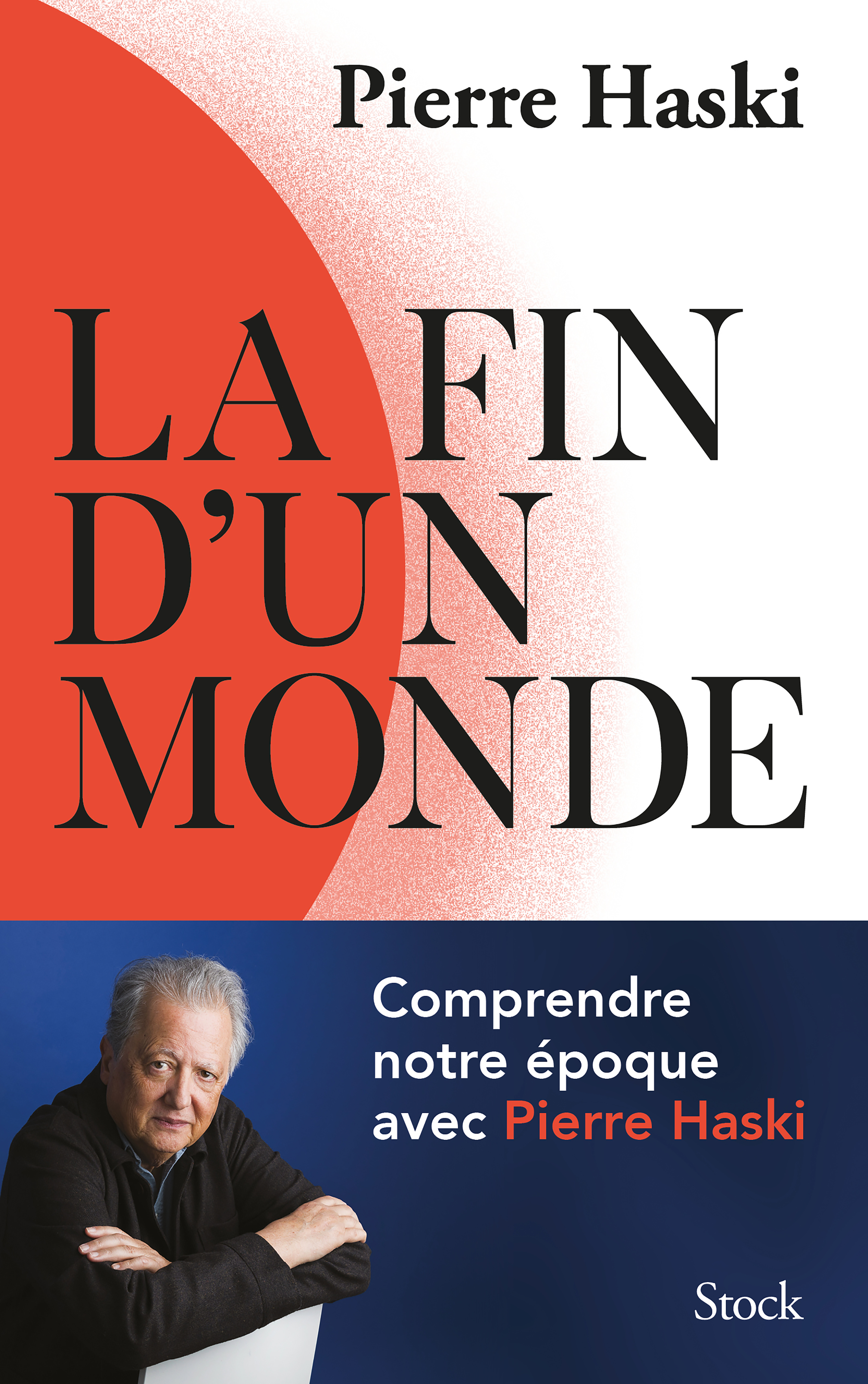 La fin d'un monde - Pierre Haski - STOCK
