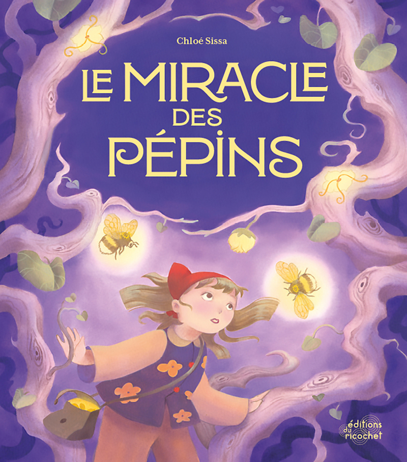 Le miracle des pépins - Chloé Sissa - RICOCHET