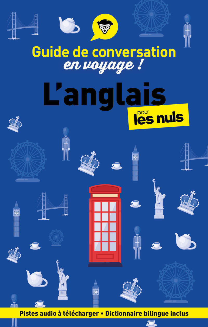 Guide de conversation en voyage ! L'anglais pour les Nuls, 7e éd. - Claude Raimond - POUR LES NULS