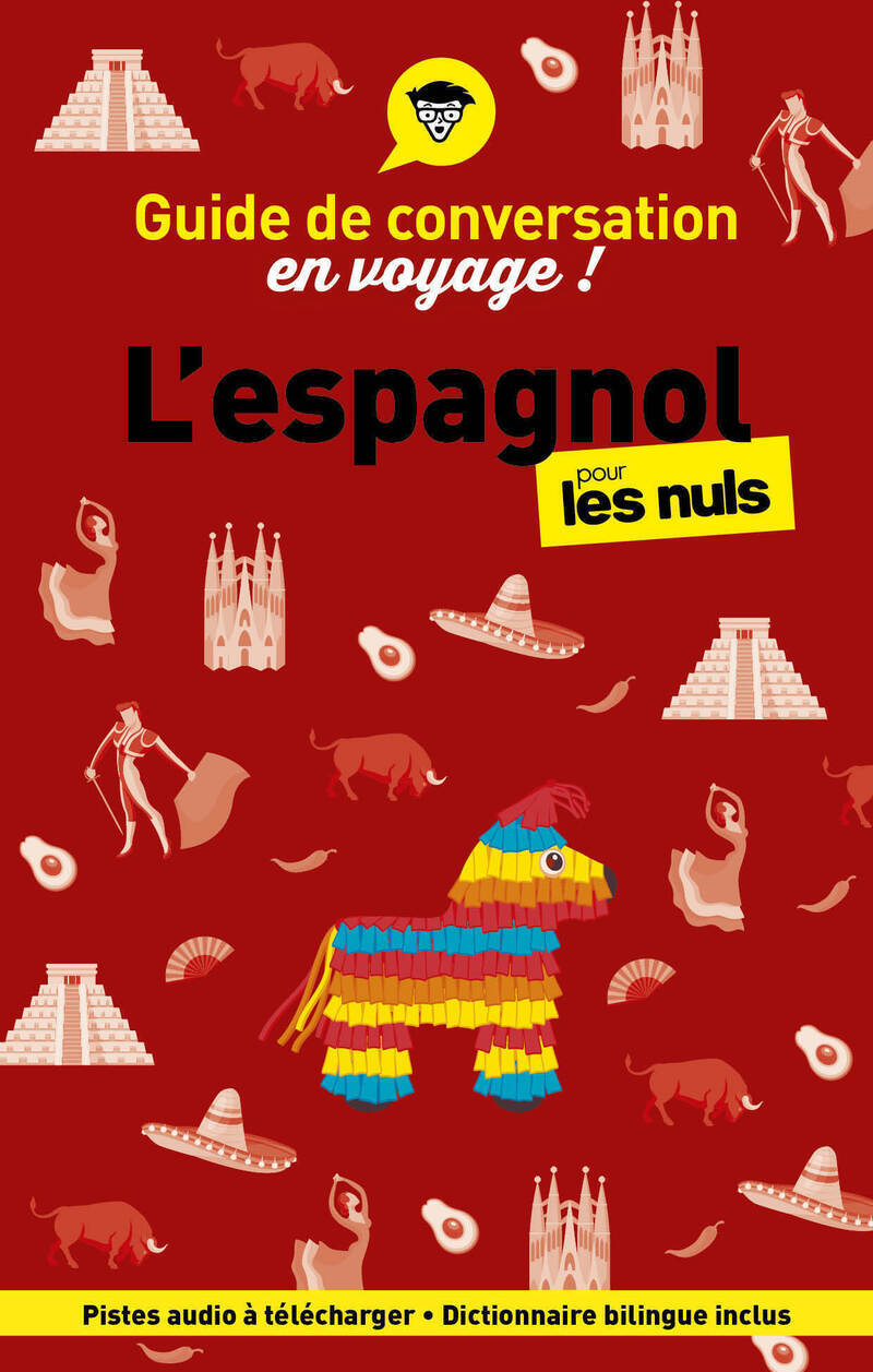 Guide de conversation en voyage ! L'espagnol pour les Nuls, 7e éd. - David Tarradas-Agea - POUR LES NULS
