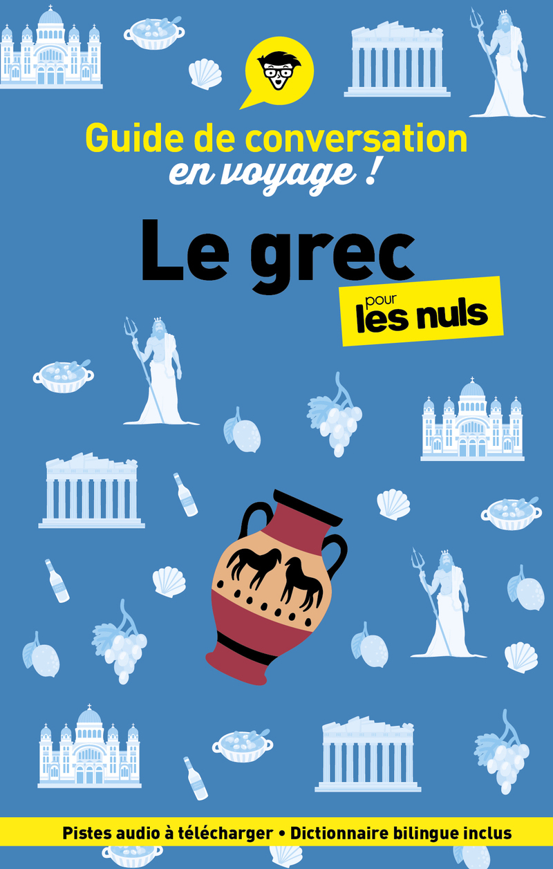 Guide de conversation en voyage ! Le grec pour les Nuls, 3e éd. - Hélène Alexandridis - POUR LES NULS