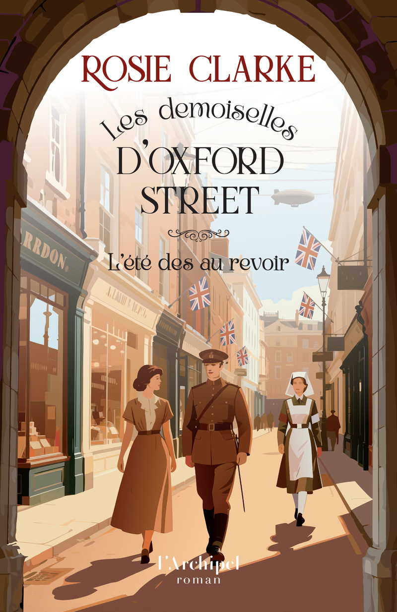 Les demoiselles d'Oxford Street - Tome 3 L'été des au revoir - Rosie Clarke - ARCHIPEL